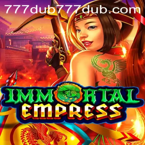 ImmortalEmpress: Unveiling a Legendary Adventure with 777dub PH Login
